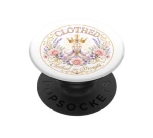 Clothed in Strength Pop socket