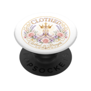 Clothed in Strength Pop socket